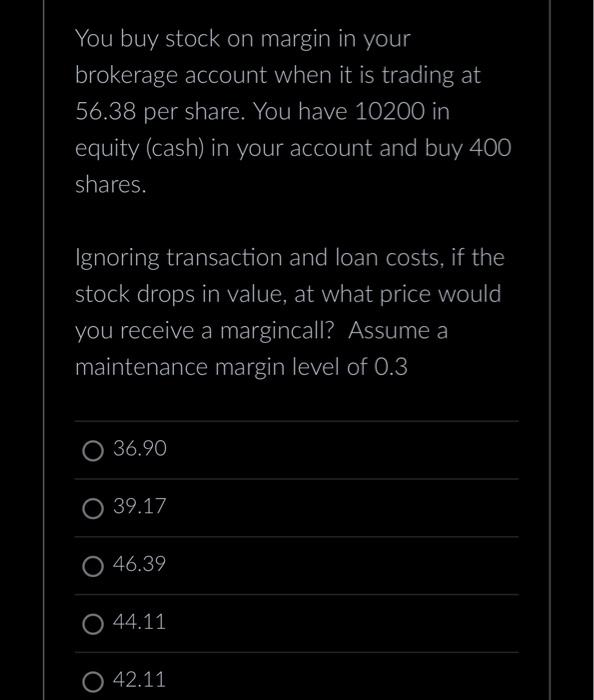 Solved You buy stock on margin in your brokerage account | Chegg.com