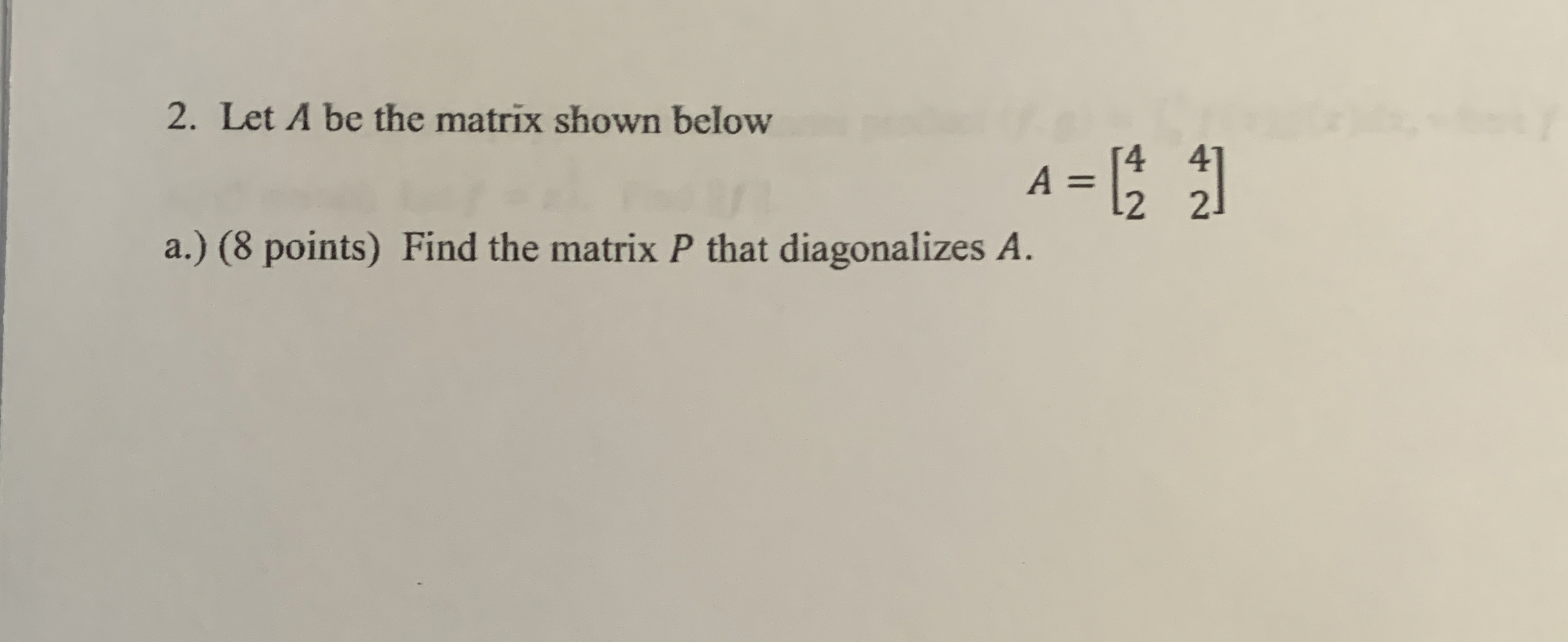 Solved Please need this. Let A ﻿be the matrix shown | Chegg.com