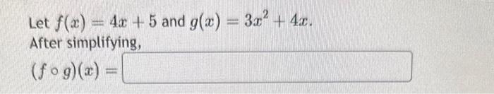 Solved Let F X 4x 5 And G X 3x2 4x After Simplifying