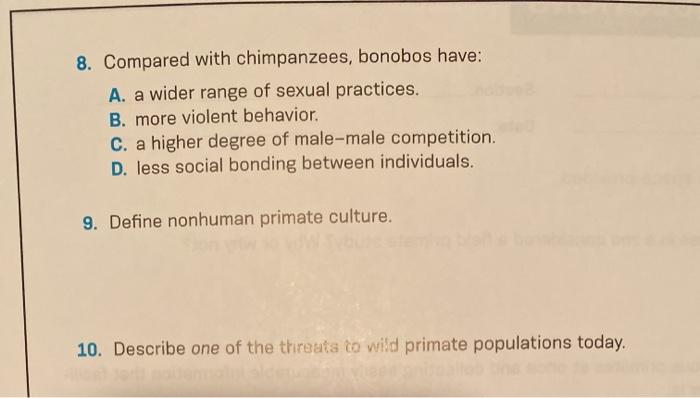 Solved 8. Compared with chimpanzees, bonobos have: A. a | Chegg.com