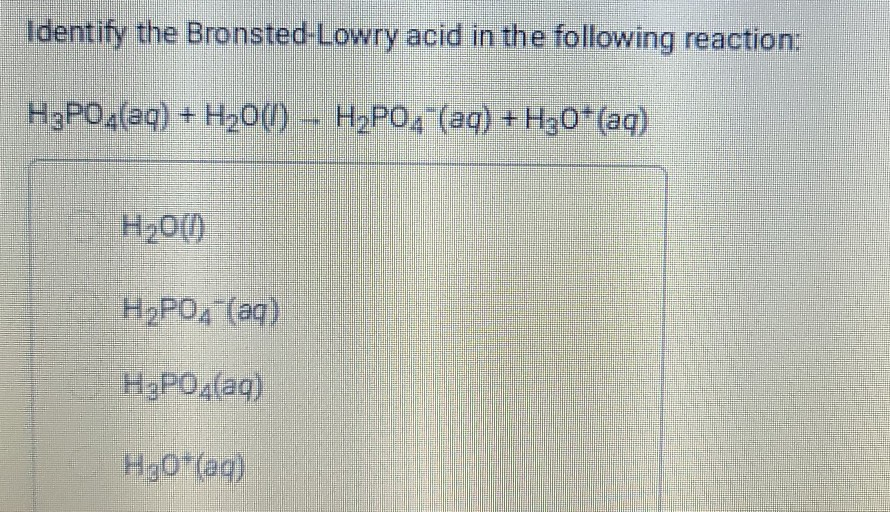 Solved Identify the Bronsted-Lowry acid in the following | Chegg.com