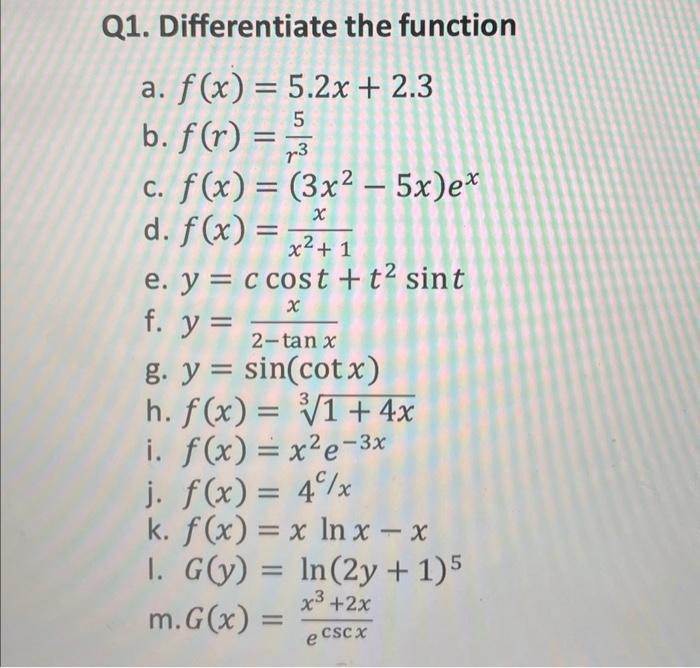 21. Differentiate the function a. \( f(x)=5.2 x+2.3 \) b. \( f(r)=\frac{5}{r^{3}} \) c. \( f(x)=\left(3 x^{2}-5 x\right) e^{x