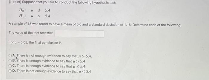 Solved (1 point) Suppose that you are to conduct the | Chegg.com