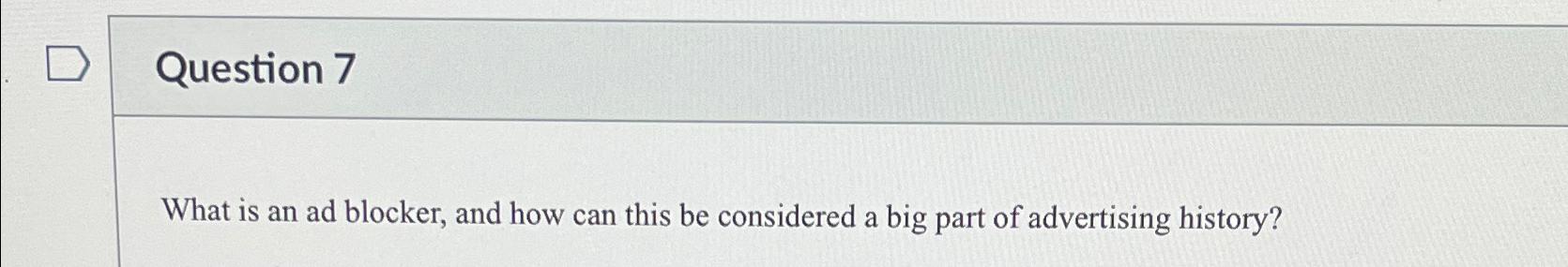Solved Question 7What is an ad blocker, and how can this be | Chegg.com
