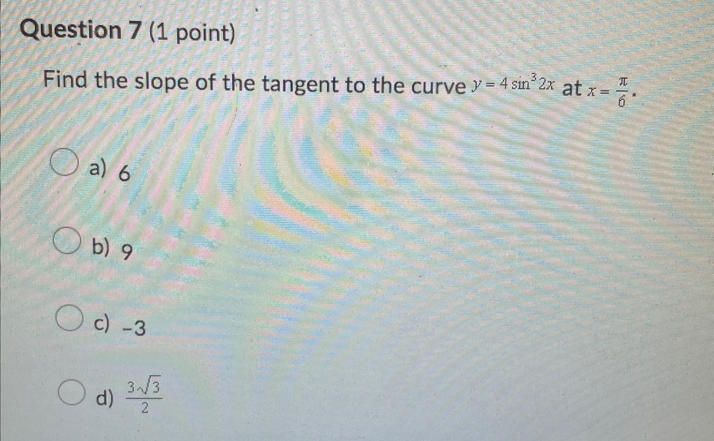 Solved Question 7 (1 ﻿point)Find the slope of the tangent to | Chegg.com