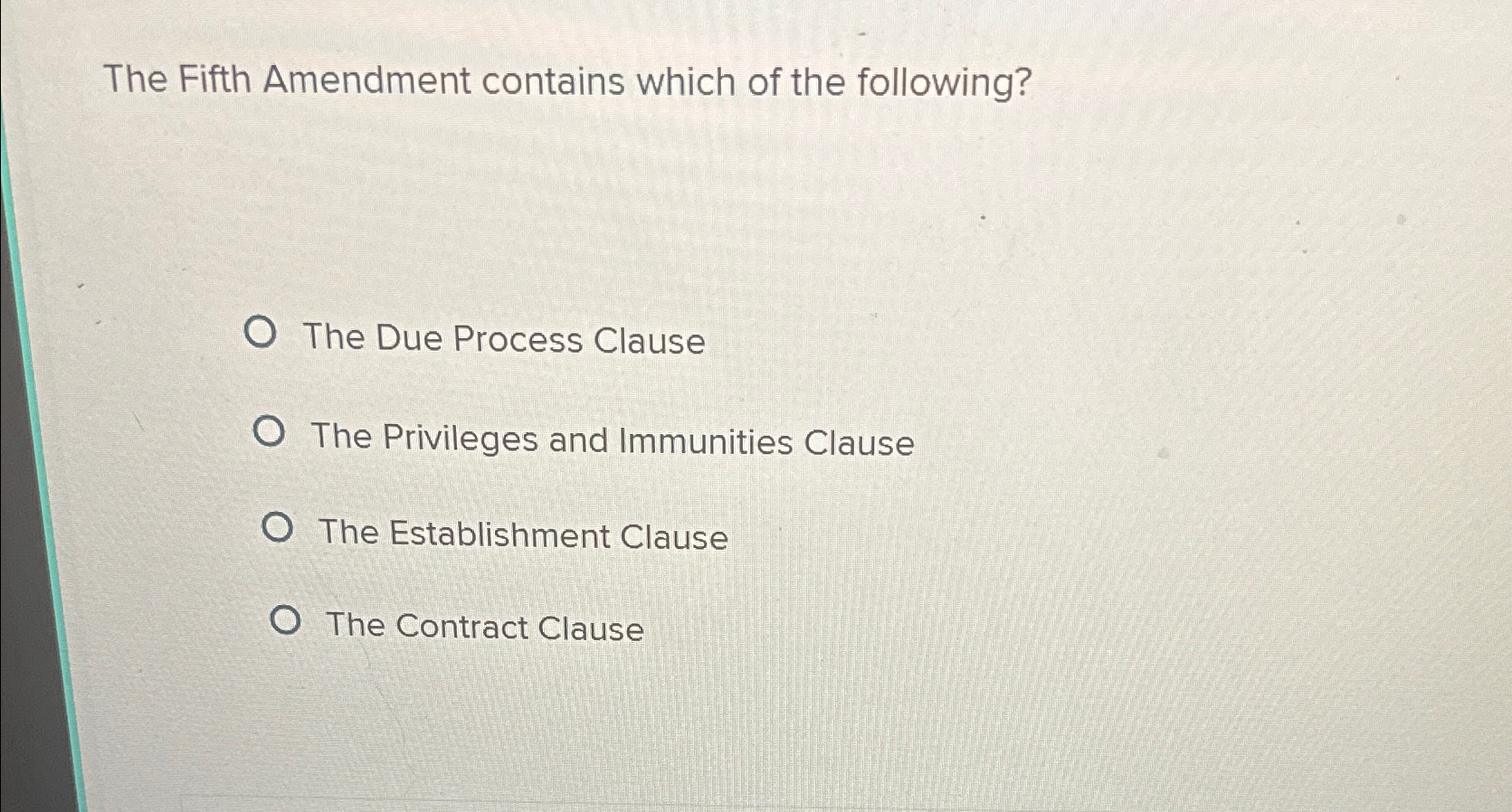 Solved The Fifth Amendment contains which of the | Chegg.com