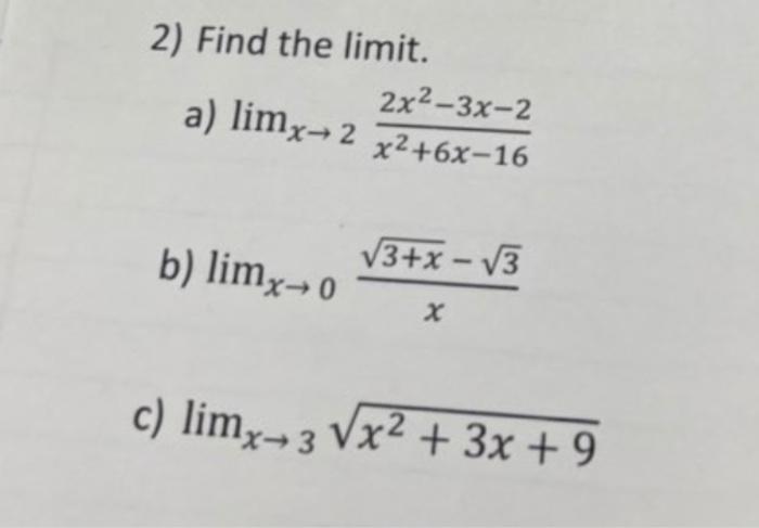 Solved 2 Find The Limit A Limx→2x2 6x−162x2−3x−2 B