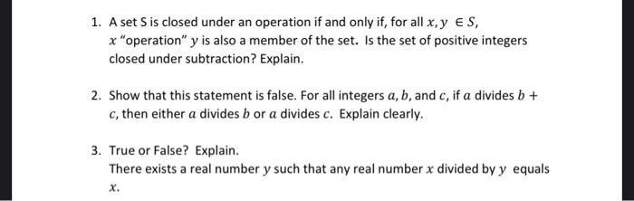 Solved 1. A set S is closed under an operation if and only Chegg