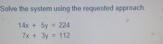 Solved Solve the system using the requested | Chegg.com