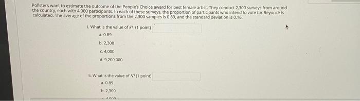 Solved Pollsters Want To Estimate The Outcome Of The | Chegg.com