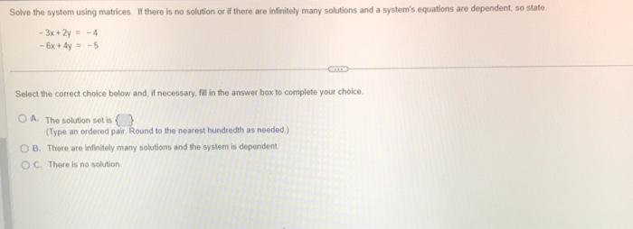 Solved −3x+2y=−4−6x+4y=−5 Select the correct choice bolow | Chegg.com