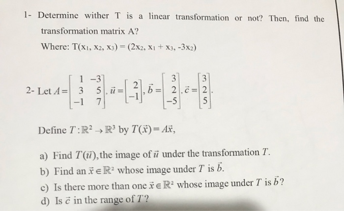 Solved 1 Determine Wither T Is A Linear Transformation O Chegg Com