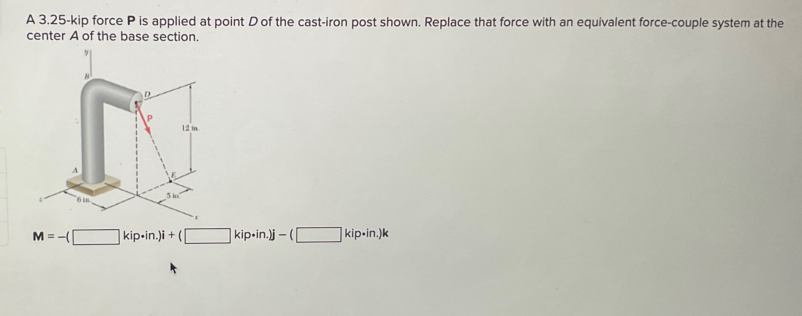 Solved A 3.25-kip force P ﻿is applied at point D ﻿of the | Chegg.com
