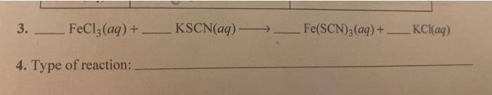 Solved 3. FeCl3(aq)+ KSCN(aq) Fe(SCN)3(aq)+ KCl (aq) | Chegg.com