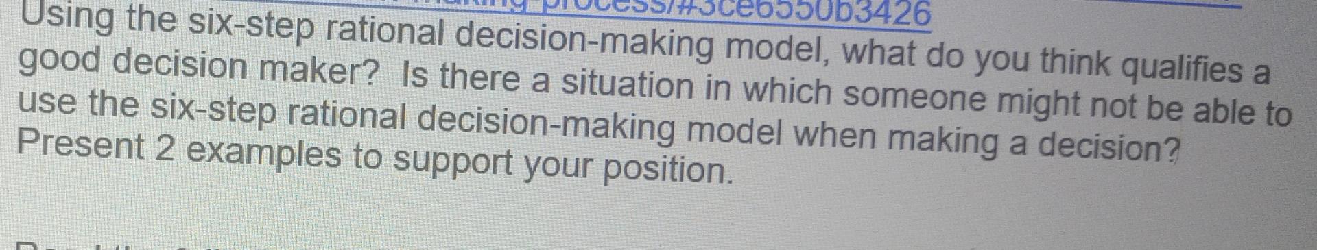 Solved b3426 Using the six-step rational decision-making | Chegg.com
