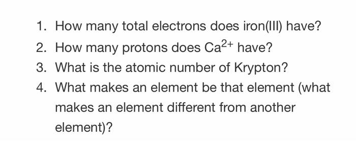 Solved 1. How many total electrons does iron(III) have? 2. | Chegg.com