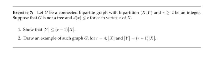 Solved Exercise 7: Let G be a connected bipartite graph with | Chegg.com