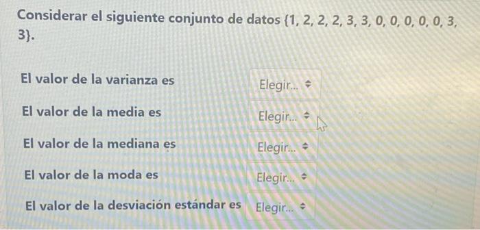 Considerar el siguiente conjunto de datos \( \{1,2,2,2,3,3,0,0,0,0,0,3 \), 3). El valor de la varianza es El valor de la med