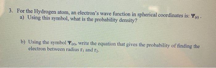 Solved 3. For the Hydrogen atom, an electron's wave function | Chegg.com