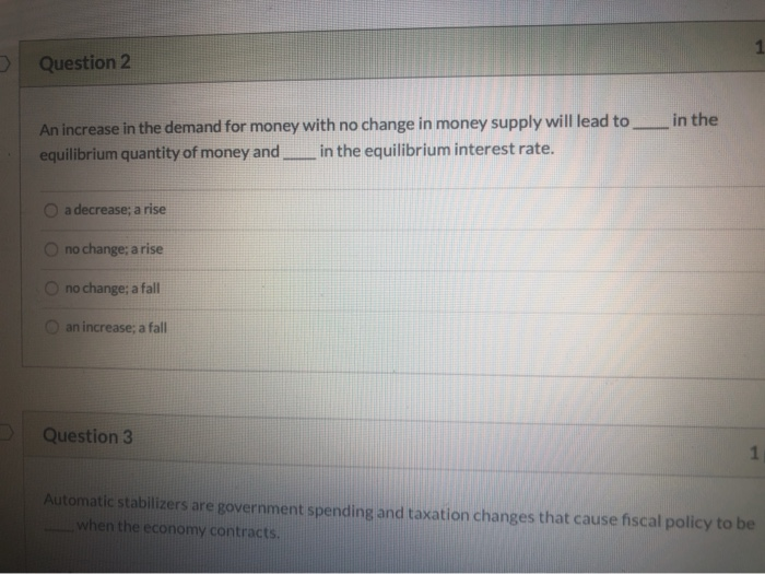 Solved Question 2 in the An increase in the demand for money | Chegg.com