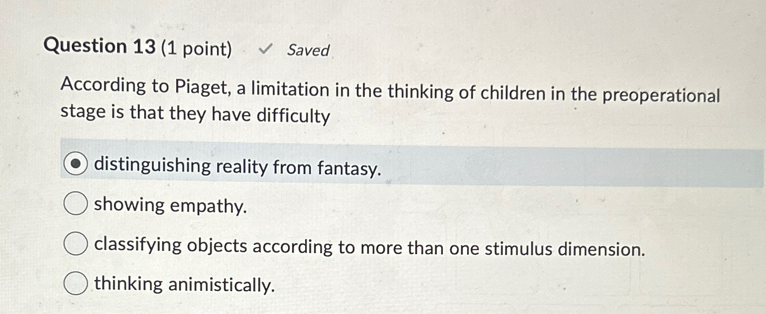 Solved Question 13 1 point SavedAccording to Piaget a