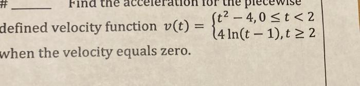 Solved Find - = defined velocity function v(t) = when the | Chegg.com