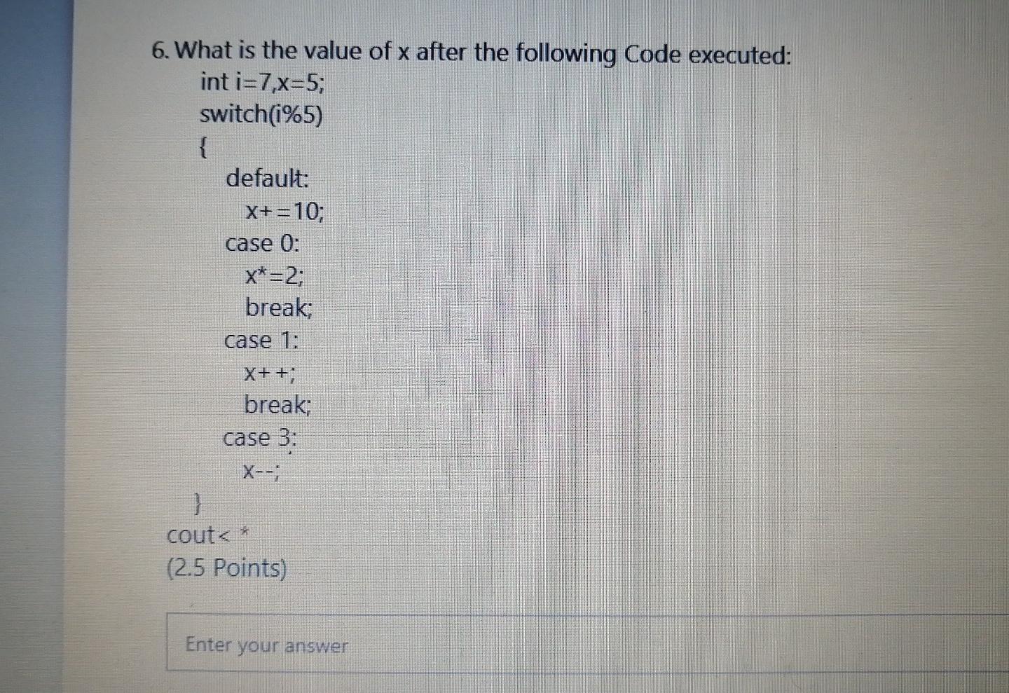 Solved 6. What is the value of x after the following Code | Chegg.com