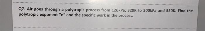 Solved Q7. Air goes through a polytropic process from | Chegg.com