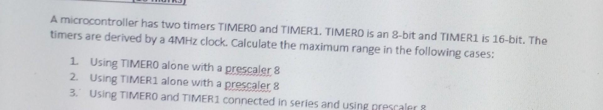 Solved A microcontroller has two timers TIMERO and TIMER1. Circuit Diagram