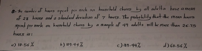 Solved 8. the number of hours spent per week on household | Chegg.com