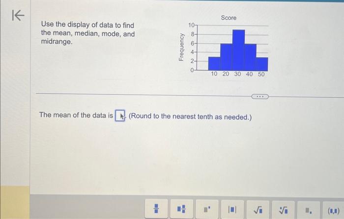 Solved Use the display of data to find the mean, median, | Chegg.com
