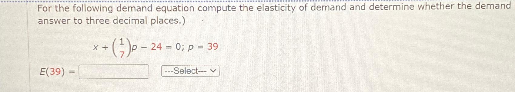 Solved For the following demand equation compute the | Chegg.com