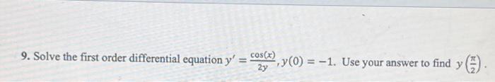 Solved please help!🙏🏼 9. Solve the first order | Chegg.com