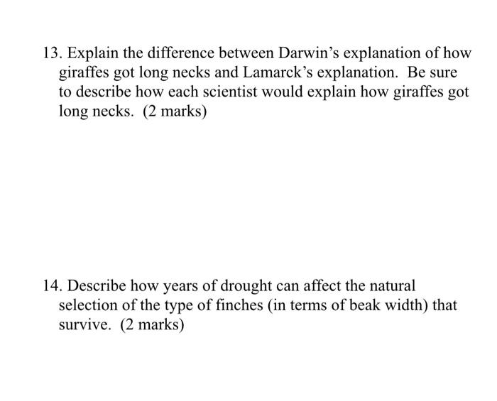 13. Explain the difference between Darwins explanation of how giraffes got long necks and Lamarcks explanation. Be sure to