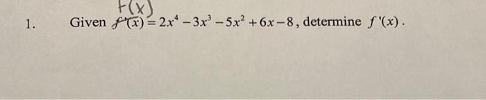 \( f^{\prime}(x)=2 x^{4}-3 x^{3}-5 x^{2}+6 x-8 \)