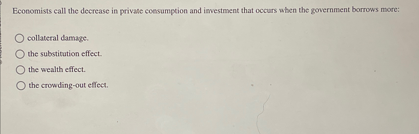 Solved Economists call the decrease in private consumption | Chegg.com