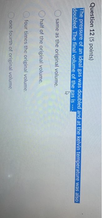 Solved Question 12 (5 Points) The Pressure Of An Ideal Gas | Chegg.com