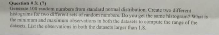 Solved Question \# 3: (7) Generate 100 Random Numbers From | Chegg.com