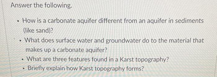 Solved Answer the following. - How is a carbonate aquifer | Chegg.com