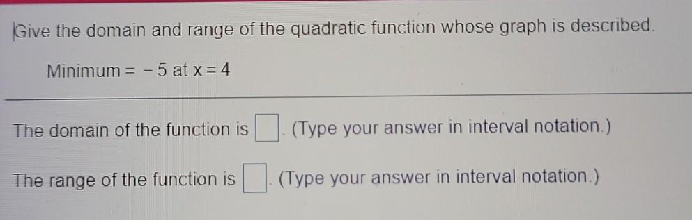Solved Give the domain and range of the quadratic function | Chegg.com