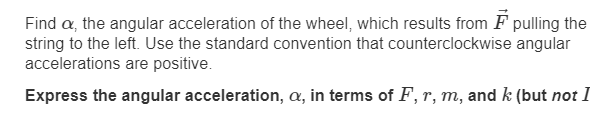 Solved Find α, ﻿the angular acceleration of the wheel, which | Chegg.com