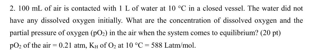 Solved 2. 100 mL of air is contacted with 1 L of water at 10 | Chegg.com