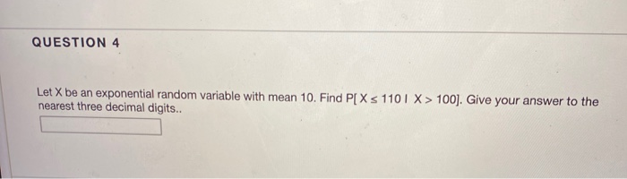 Solved QUESTION 4 Let X be an exponential random variable | Chegg.com