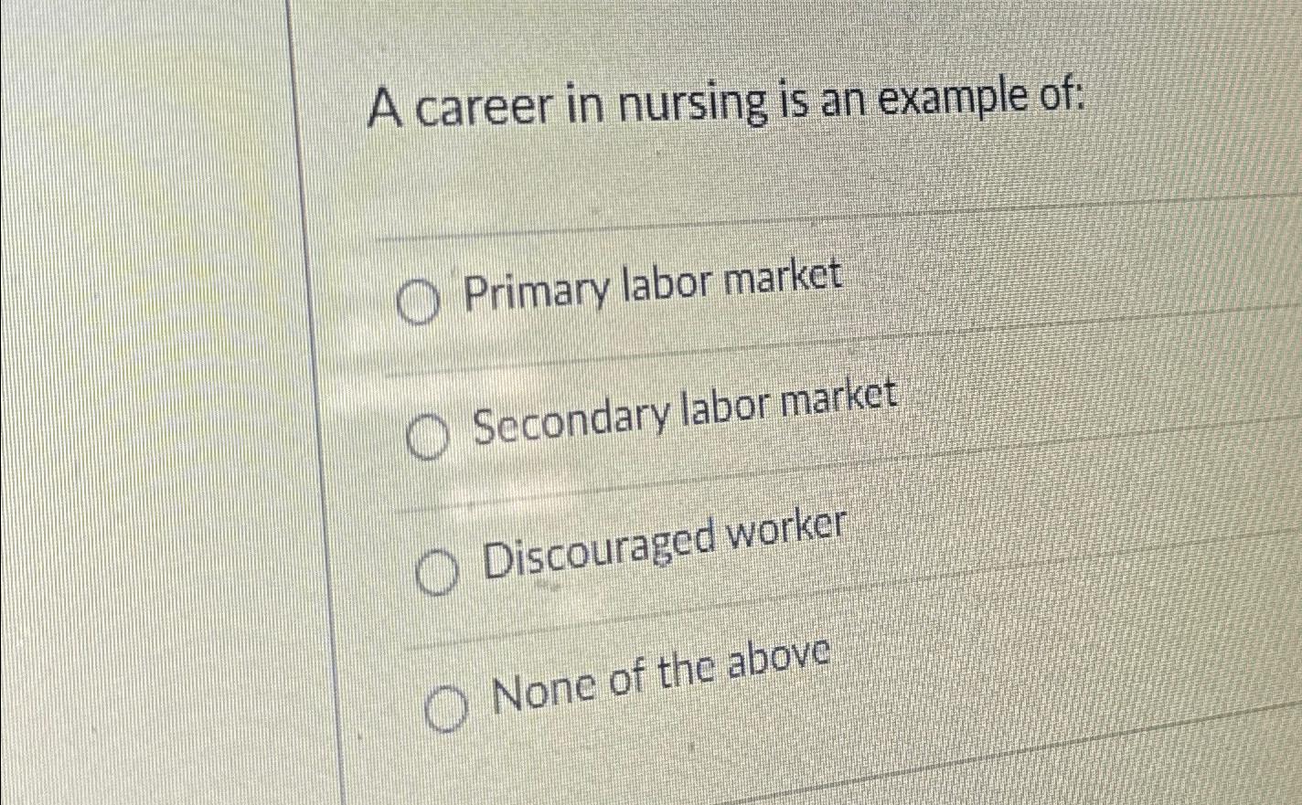 solved-a-career-in-nursing-is-an-example-of-primary-labor-chegg