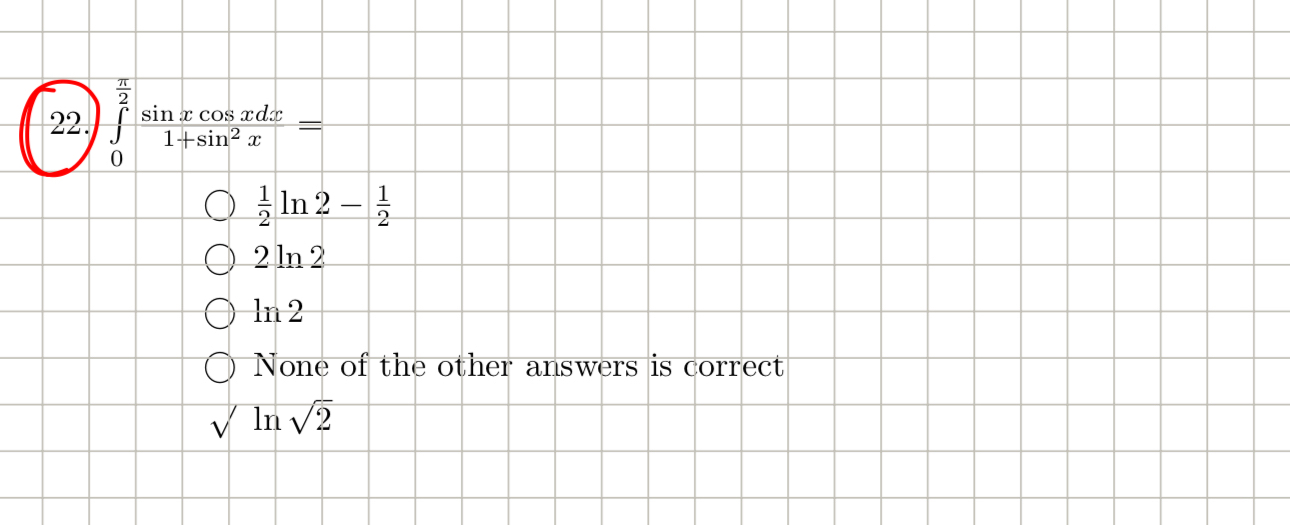 (22.) ∫0π2sinxcosxdx1+sin2xThe answer in ln⁡22I want | Chegg.com