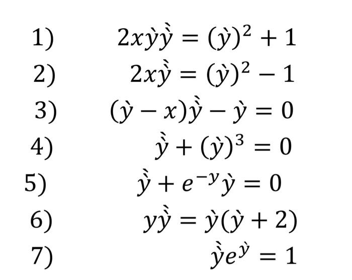 Solved = = 1) 2) 3) 4) 5) 6) 7) 2xýj = (y)2 + 1 2x) = (ỳ) – | Chegg.com