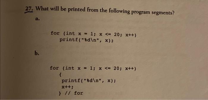 Solved 27. What will be printed from the following program | Chegg.com