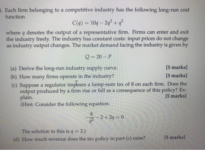 Solved 1 Each Firm Belonging To A Competitive Industry Has Chegg