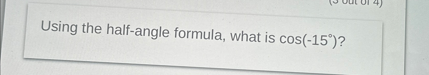 cos 15 degrees using half angle formula
