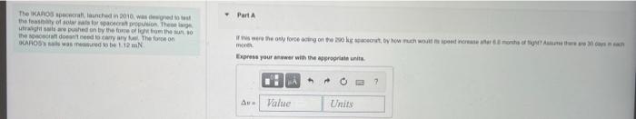 Solved The IKAROS spacecraft, launched in 2010, was designed